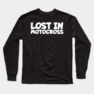 Motocross lost in Long Sleeve T-Shirt